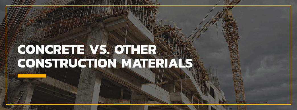 concrete vs. other construction materials