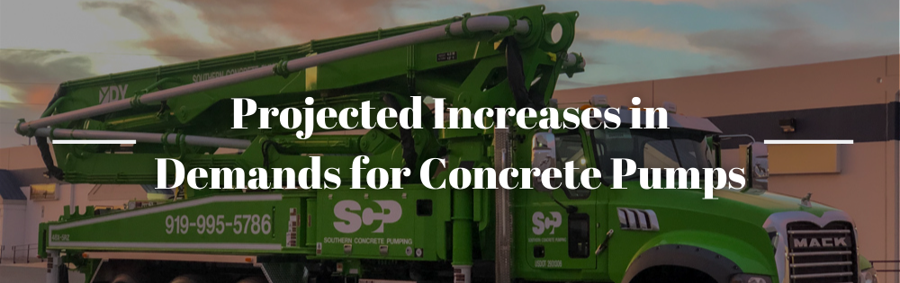 Projected Increases in Demands for Concrete Pumps