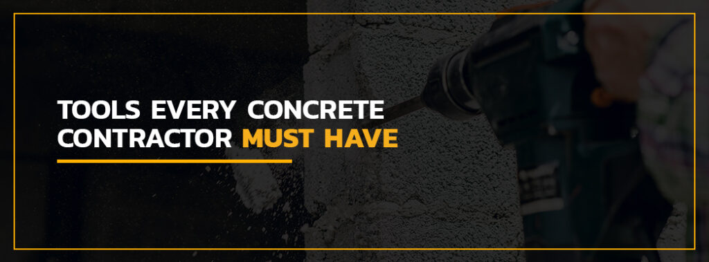 Tools Every Concrete Contractor Must Have