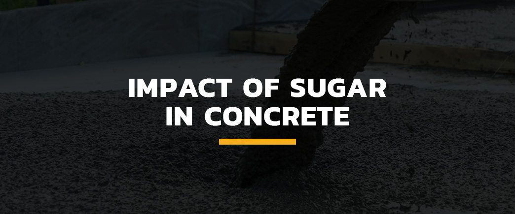 impact of sugar in concrete
